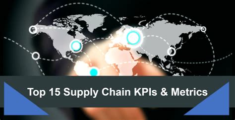 The Top 15 Supply Chain Metrics And Kpis For Your Dashboards