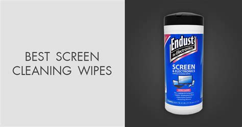 9 Best Screen Cleaning Wipes To Use In 2024