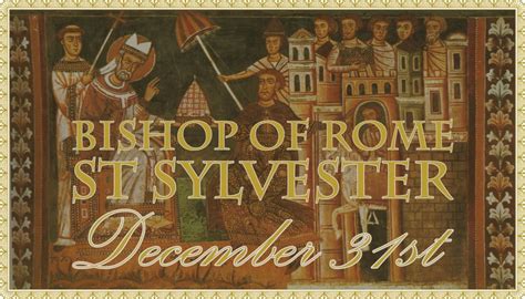 Carissimi Todays Mass St Sylvester Pope The Old Roman