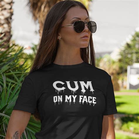 Cum On My Face T Shirt Swingers Lifestyle T Shirt Bukkake Group Sex