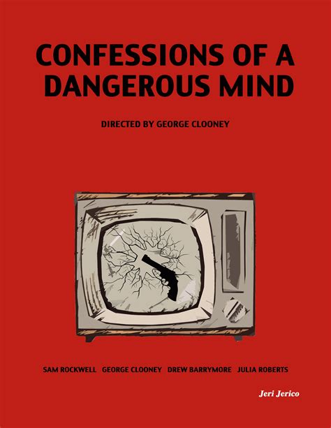 You can always choose something. Confession of a dangerous mind Directed by George Clooney ...