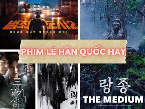 Top 29 Phim Chiếu Rạp Phim Lẻ Hàn Quốc Hay Nhất Hấp Dẫn Nhất 2022