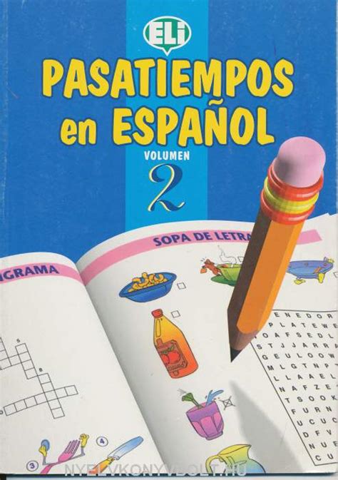 Pasatiempos En Espanol 2 Nyelvkönyv Forgalmazás Nyelvkönyvbolt Nyelvkönyv Forgalmazás