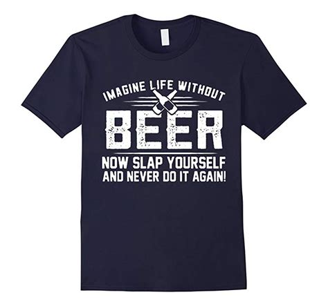 Imagine Life Without Beer T Shirt Rt Rateeshirt