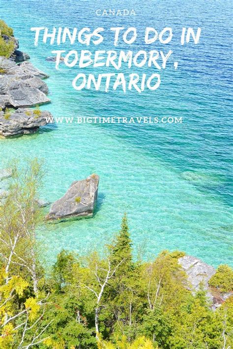 Amazing Things To Do In Tobermory This Summer • Big Time Travels Ontario Travel Canadian