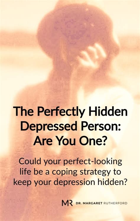 The Perfectly Hidden Depressed Person Are You One Dr Margaret