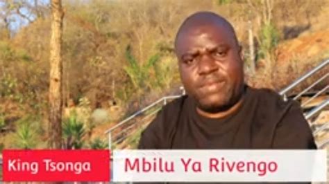 King Tsonga Mbilu Ya Rivengo Official Music Video Youtube
