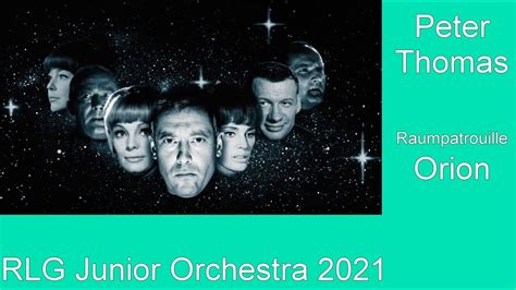 Peter Thomas Raumpatrouille Orion Rlg Junior Orchestra 2021 Youtube