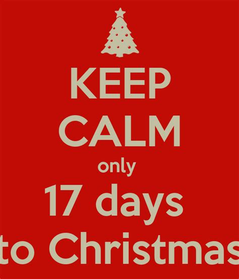 Keep Calm Only 17 Days To Christmas Poster Paul Keep Calm O Matic