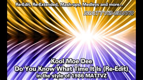 kool moe dee do you know what time it is re edit in the style of 1986 mattvz editz youtube