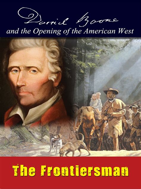 Welcome To Tmw Media Group Series Daniel Boone And The Opening Of The