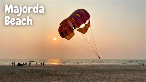 Majorda Beach Goa Sunset Beach Parasailing In Goa Goa Beaches Goa 4k Youtube