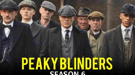 Peaky Blinders Temporada 6 Fecha De Estreno Trailer Y Todos Los Detalles De La Serie De