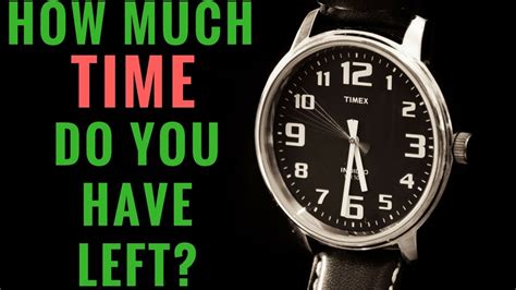 How Much Time Do We Really Have Left This Is How Short Your Life Is