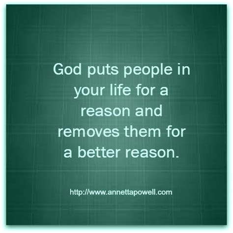 God Puts People In Your Life For A Reason And Removes Them For A Better