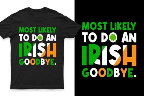 The Irish Goodbye St Patricks T Shirts Graphic By Tshirthut · Creative