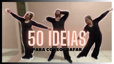 50 Ideias De Passos De DanÇa Para Coreografia Movimentos De Nível