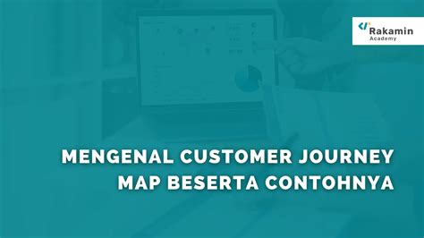 Apa Itu Customer Journey Map Beserta Contohnya