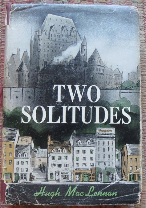 Two Solitudes Signed By Maclennan Hugh Near Fine Hardcover 1945