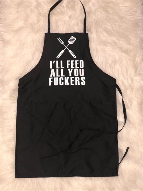 Ill Feed All You Fckersfunny Grill Apronfunny Etsy