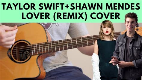 Lover Remix Taylor Swift Ft Shawn Mendes Acoustic Guitar Cover