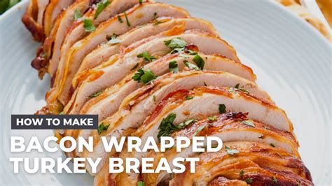 How To Make Bacon Wrapped Dijon Roasted Turkey Breast Youtube