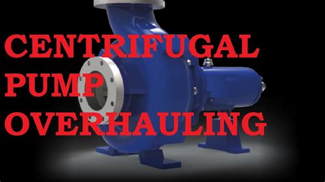 Centrifugal Pump Overhauling Procedure Dismantling And Assembling