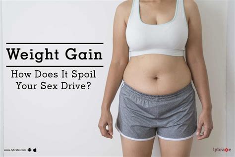 weight gain how does it spoil your sex drive by dr rahul gupta lybrate