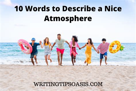 10 Words To Describe A Nice Atmosphere Writing Tips Oasis A Website