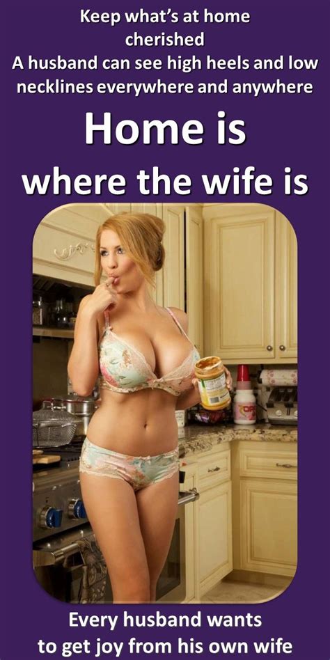Home Is Where The Wife Is Dressing Well Is A Form Of Good Manners