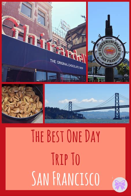 The Best One Day Trip To San Francisco San Francisco Travel One Day