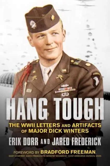 Hang Tough The Wwii Letters And Artifacts Of Major Dick Winters By Erik Dorr E 40 53 Picclick