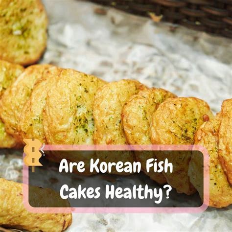 Are Korean Fish Cakes Healthy TheKoreanGuide