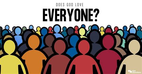 Does God Love Everyone Or Just Christians