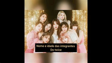 Nome E Idade Das Integrantes Do Twice YouTube