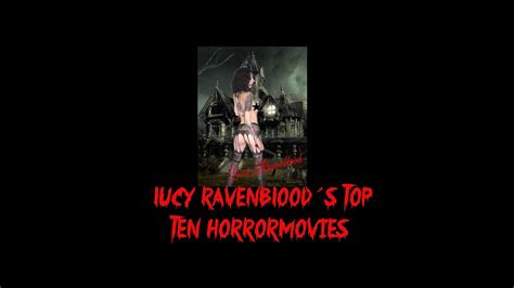 Lucy Ravenbloods Horror Movie Top Ten Youtube