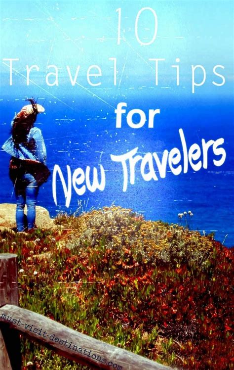 10 Travel Tips For New Travelers Must Visit Destinations