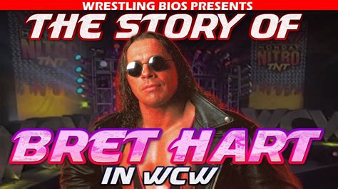 The Story Of Bret Hart In Wcw Youtube