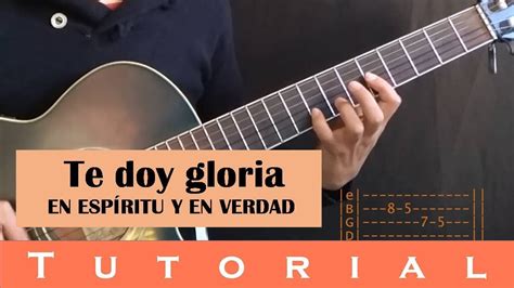 Te Doy Gloria En Espíritu Y En Verdad Tutorial Guitarra Intro Tabs