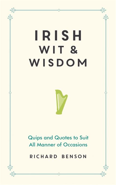 Irish Wit Wisdom Quips And Quotes To Suit All Manner Of Occasions By