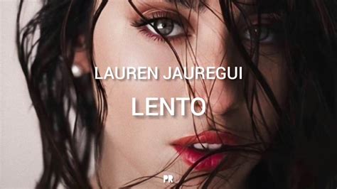 Lauren Jauregui Lento Letra Lyrics Español Youtube