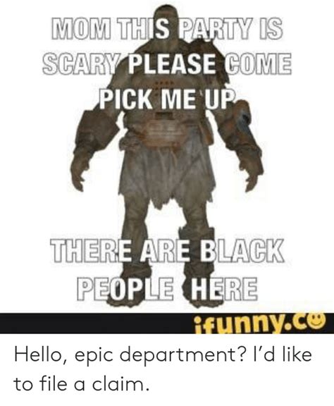 Mom This Party Is Scary Please Come Pick Me Up There Are Black Funnyce