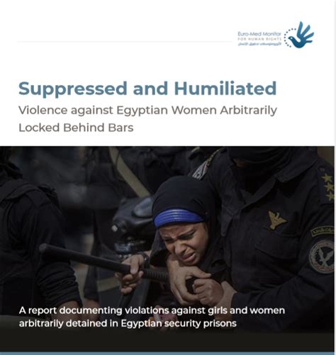 Suppressed And Humiliated Violence Against Egyptian Women Arbitrarily Locked Behind Bars