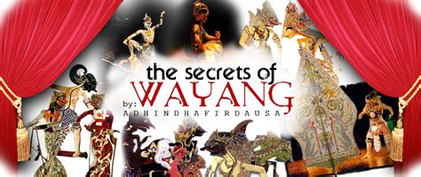 The Secrets Of Wayang Yang Tersembunyi Dibalik Gunungan Wayang