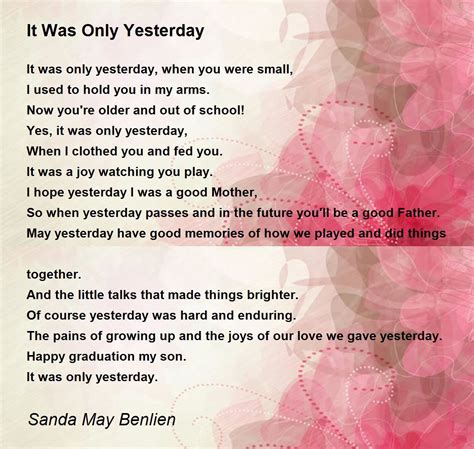 It Was Only Yesterday Poem By Sanda May Benlien Poem Hunter
