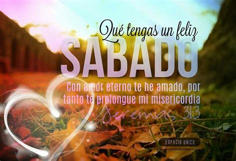 Feliz Sabado Happy Sabbath Cheesy Love Quotes I Love Mondays Spanish