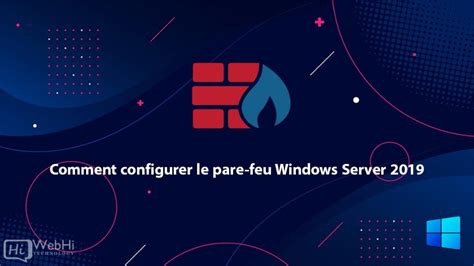 Comment Configurer Le Pare Feu Windows Server Tutoriel Documentation