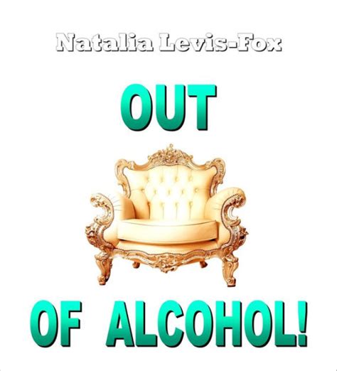 out of alcohol by natalia levis fox ebook barnes and noble®