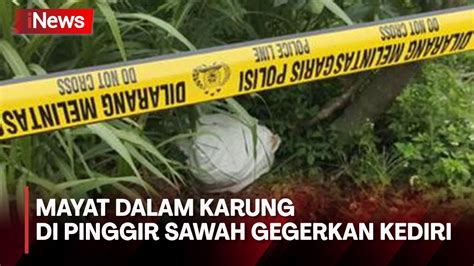 Mayat Dalam Karung Ditemukan Di Semak Semak Kediri Youtube