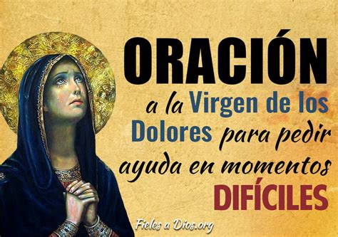 Oración A La Virgen De Los Dolores Para Pedir Ayuda En Momentos